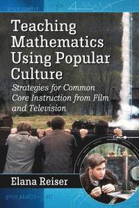 bokomslag Teaching Mathematics Using Popular Culture