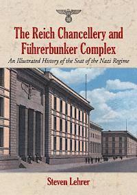 bokomslag The Reich Chancellery and Fuhrerbunker Complex