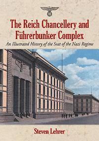 The Reich Chancellery and Fuhrerbunker Complex 1