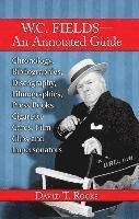 W.C. Fields--An Annotated Guide 1