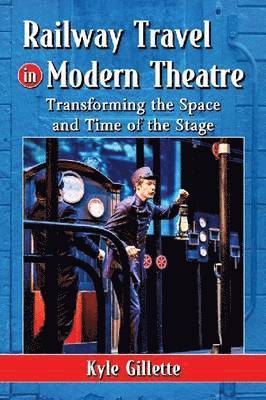 bokomslag Railway Travel in Modern Theatre