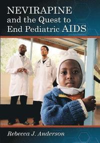 bokomslag Nevirapine and the Quest to End Pediatric AIDS