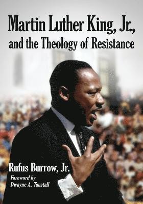 bokomslag Martin Luther King, Jr., and the Theology of Resistance