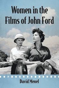 bokomslag Women in the Films of John Ford