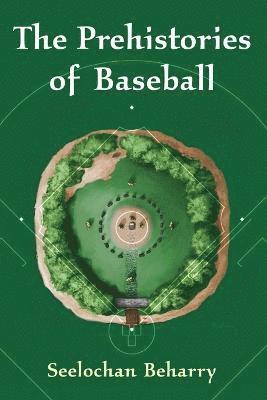 The Prehistories of Baseball 1