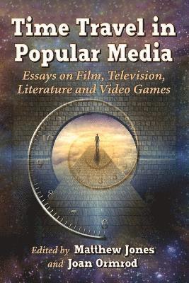 Matthew Jones, Joan Ormrod - Time Travel in Popular Media, Häftad