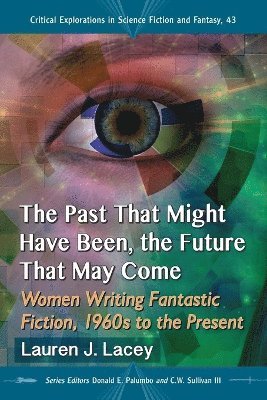 bokomslag Past That Might Have Been, the Future That May Come