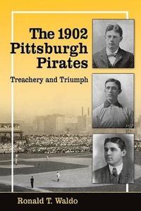 bokomslag The 1902 Pittsburgh Pirates