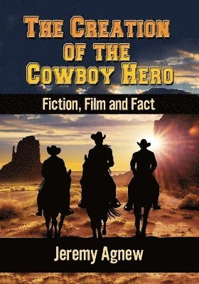 The Creation of the Cowboy Hero 1