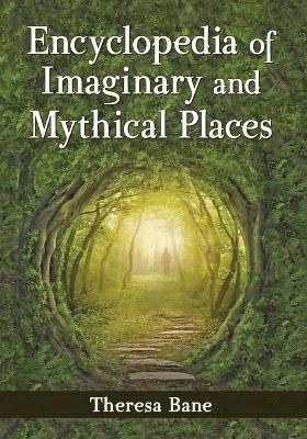 Encyclopedia of Imaginary and Mythical Places 1