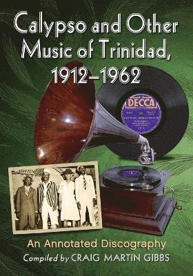 Calypso and Other Music of Trinidad, 1912-1962 1