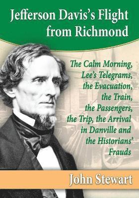 Jefferson Davis's Flight from Richmond 1