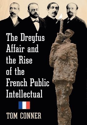 The Dreyfus Affair and the Rise of the French Public Intellectual 1