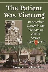 bokomslag The Patient Was Vietcong