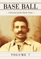 bokomslag Base Ball: A Journal of the Early Game, Vol. 7