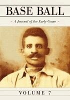 John Thorn - Base Ball: A Journal of the Early Game, Vol. 7, Häftad