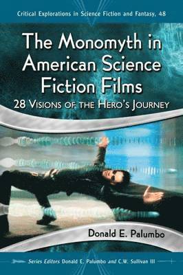 Donald E. Palumbo, Donald E. Palumbo, C.W. Sullivan III, Iii C. W. Sullivan - Monomyth in American Science Fiction Films, Häftad