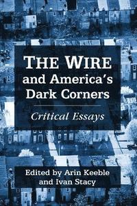 bokomslag The Wire and Americas Dark Corners