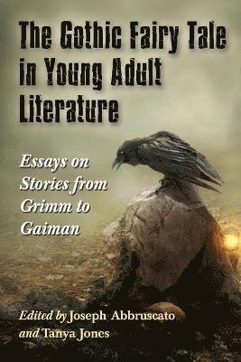 Joseph Abbruscato, Tanya Jones - Gothic Fairy Tale in Young Adult Literature, Häftad