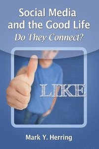 bokomslag Social Media and the Good Life