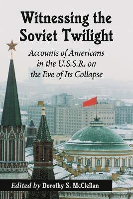 Witnessing the Soviet Twilight 1