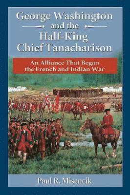 George Washington and the Half-King Chief Tanacharison 1