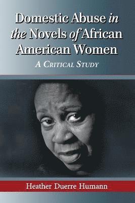 Domestic Abuse in the Novels of African American Women 1