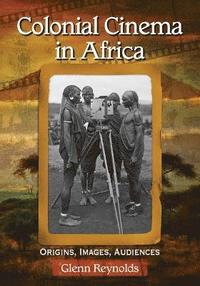 bokomslag Colonial Cinema in Africa