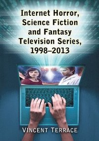 bokomslag Internet Horror, Science Fiction and Fantasy Television Series, 1998-2013
