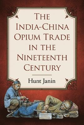The India-China Opium Trade in the Nineteenth Century 1