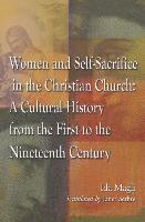 Women and Self-Sacrifice in the Christian Church 1