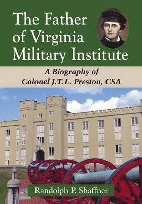 bokomslag The Father of Virginia Military Institute