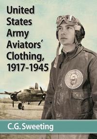 bokomslag Aviators' Clothing of the United States Army Air Forces, 1917-1945