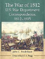 bokomslag The War of 1812 U.S. War Department Correspondence, 1812-1815