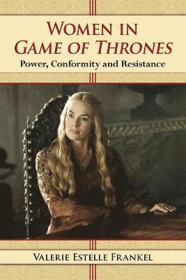 Valerie Estelle Frankel - Women in Game of Thrones, Häftad