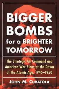 bokomslag Bigger Bombs for a Brighter Tomorrow