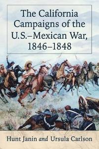 bokomslag The California Campaigns of the U.S.-Mexican War, 1846-1848