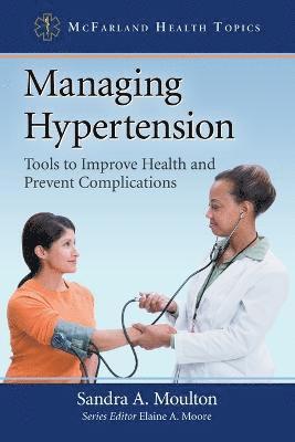Sandra A. Moulton, Elaine A. Moore - Managing Hypertension, Häftad