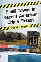 bokomslag Small Towns in American Crime Fiction, 1972-2013