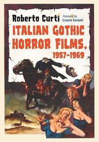 bokomslag Italian Gothic Horror Films, 1957-1969