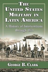 bokomslag The United States Military in Latin America