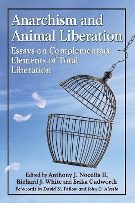 Anthony J. Nocella, Richard J. White, Erika Cudworth - Anarchism and Animal Liberation, Häftad