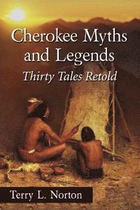 bokomslag Cherokee Myths and Legends