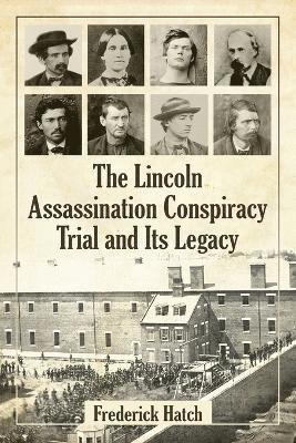 bokomslag Lincoln Assassination Conspiracy Trial and Its Legacy