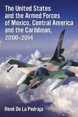 United States and the Armed Forces of Mexico, Central America and the Caribbean, 2000-2014 1