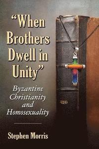 bokomslag &quot;When Brothers Dwell in Unity&quot;