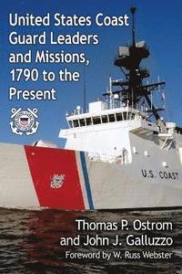 bokomslag United States Coast Guard Leaders and Missions, 1790 to the Present