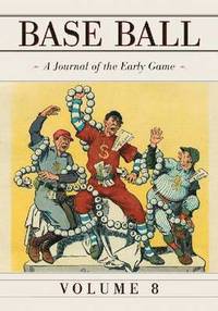 bokomslag Base Ball: A Journal of the Early Game, Vol. 8