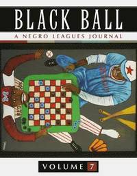 bokomslag Black Ball: A Negro Leagues Journal, Vol. 7