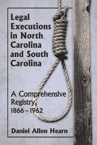 bokomslag Legal Executions in North Carolina and South Carolina